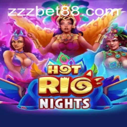 Experience the Thrills of HotRioNights: A New Gaming Sensation with ZZZBET.COM